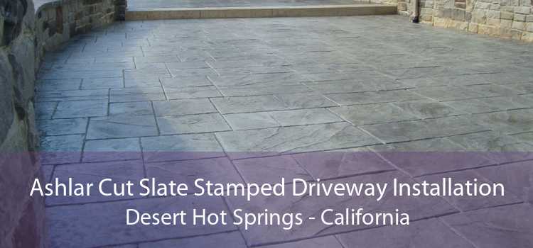 Ashlar Cut Slate Stamped Driveway Installation Desert Hot Springs - California