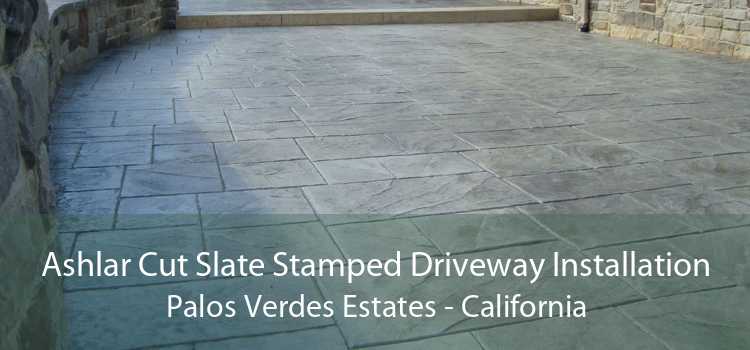 Ashlar Cut Slate Stamped Driveway Installation Palos Verdes Estates - California