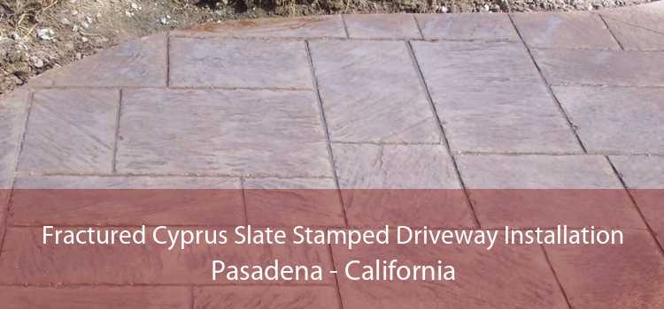 Fractured Cyprus Slate Stamped Driveway Installation Pasadena - California