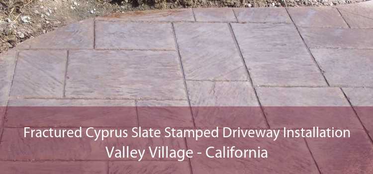 Fractured Cyprus Slate Stamped Driveway Installation Valley Village - California