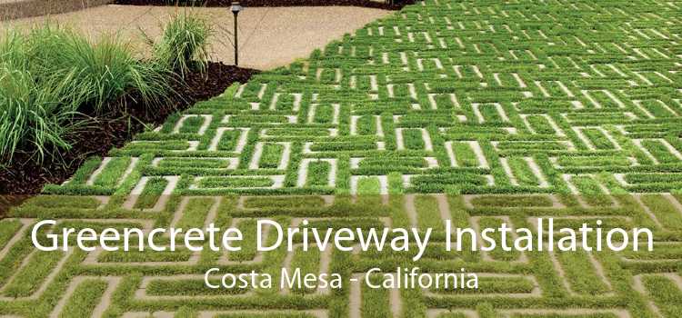 Greencrete Driveway Installation Costa Mesa - California