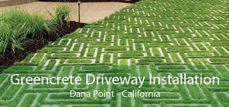 Greencrete Driveway Installation Dana Point - California