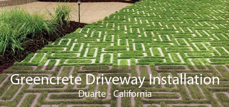 Greencrete Driveway Installation Duarte - California