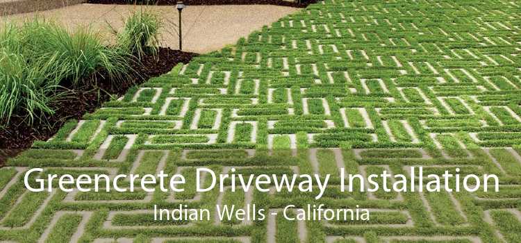 Greencrete Driveway Installation Indian Wells - California