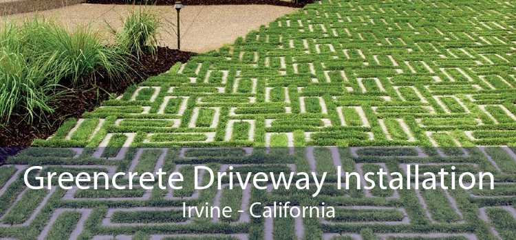 Greencrete Driveway Installation Irvine - California