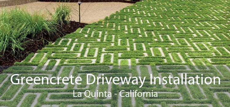 Greencrete Driveway Installation La Quinta - California