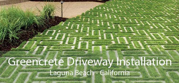 Greencrete Driveway Installation Laguna Beach - California