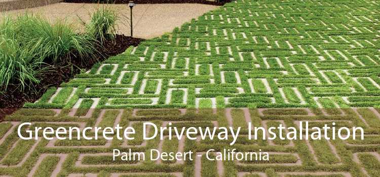 Greencrete Driveway Installation Palm Desert - California