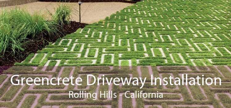 Greencrete Driveway Installation Rolling Hills - California