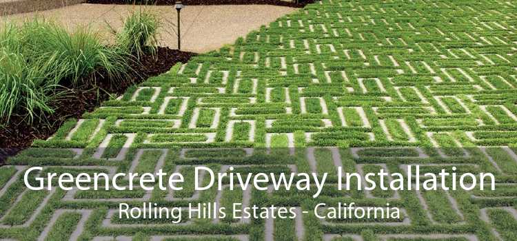 Greencrete Driveway Installation Rolling Hills Estates - California