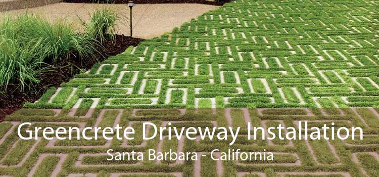 Greencrete Driveway Installation Santa Barbara - California