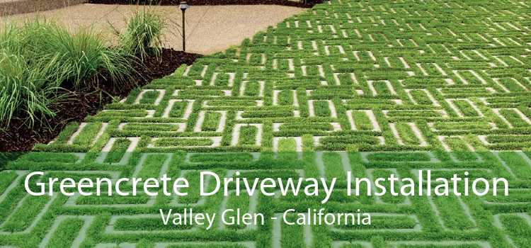 Greencrete Driveway Installation Valley Glen - California