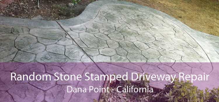 Random Stone Stamped Driveway Repair Dana Point - California