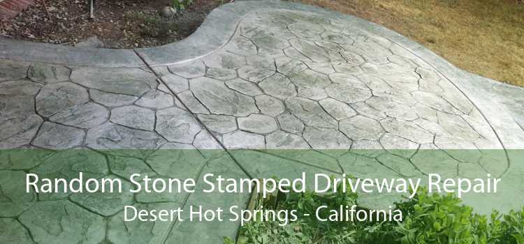 Random Stone Stamped Driveway Repair Desert Hot Springs - California