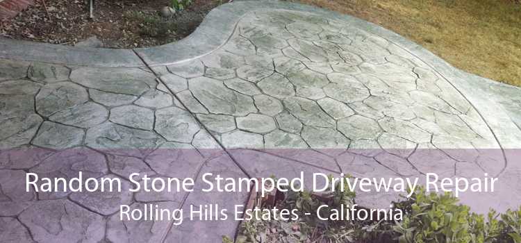 Random Stone Stamped Driveway Repair Rolling Hills Estates - California
