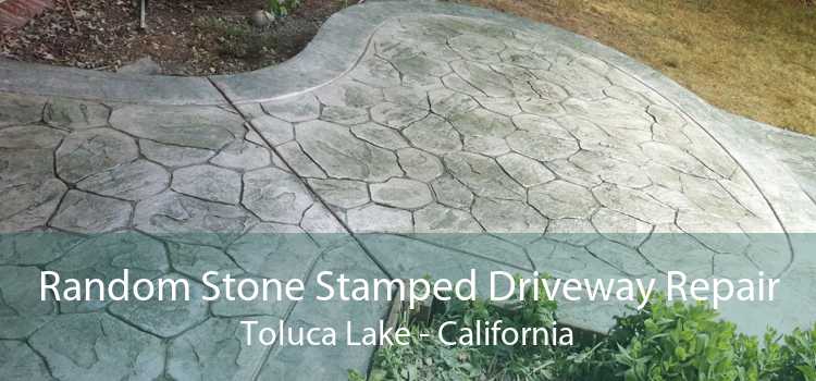 Random Stone Stamped Driveway Repair Toluca Lake - California